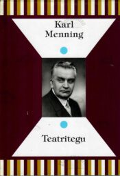 Teatritegu - Karl Menning Teatritegu - Karl Menning