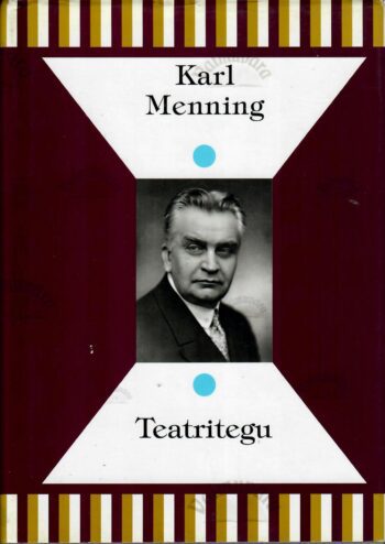 Teatritegu - Karl Menning Teatritegu - Karl Menning