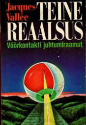 Teine reaalsus. Võõrkontakti juhtumiraamat - Jacques Vallée Teine reaalsus. Võõrkontakti juhtumiraamat - Jacques Vallée