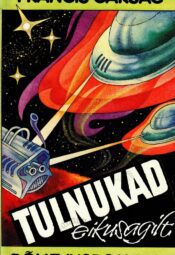 Tulnukad eikusagilt - Francis Carsac Tulnukad eikusagilt - Francis Carsac