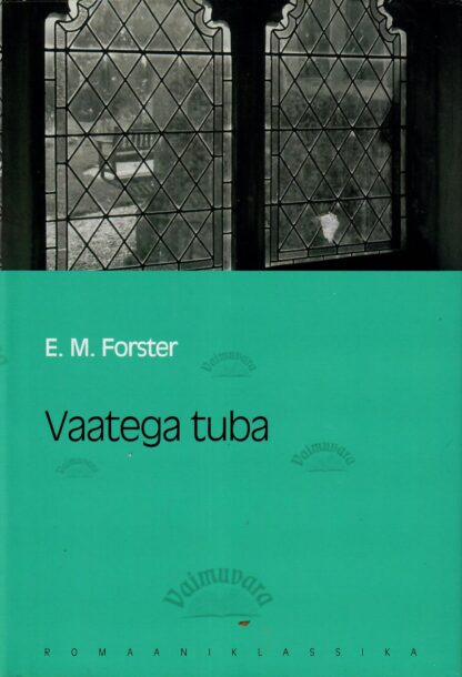 Vaatega tuba. Eesti Päevalehe romaaniklassika - Edward Morgan Forsteri