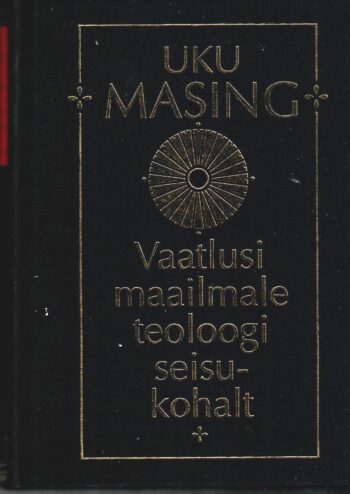 Vaatlusi maailmale teoloogi seisukohalt - Uku Masing
