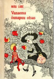 Vanaema õunapuu otsas - Mira Lobe