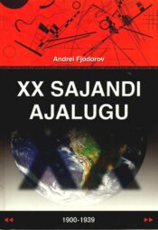 XX sajandi ajalugu. 1900-1939 - Andrei Fjodorov XX sajandi ajalugu. 1900-1939 - Andrei Fjodorov