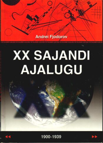 XX sajandi ajalugu. 1900-1939 - Andrei Fjodorov XX sajandi ajalugu. 1900-1939 - Andrei Fjodorov