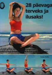 28 päevaga terveks ja ilusaks! - Anna Selby