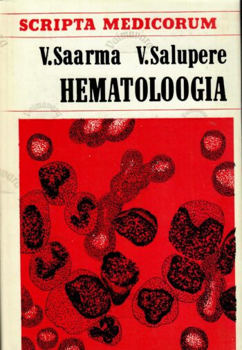 Hematoloogia - V. Saarma, V. Salupere Hematoloogia - V. Saarma, V. Salupere