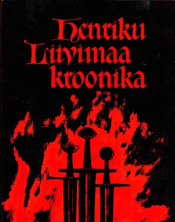 Henriku Liivimaa kroonika. Heinrici Chronicon Livoniae Henriku Liivimaa kroonika. Heinrici Chronicon Livoniae