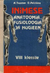 Inimese anatoomia, füsioloogia ja hügieen. VIII klassile - Anna Tsuzmer, Oksana Petrišina Inimese anatoomia, füsioloogia ja hügieen. VIII klassile - Anna Tsuzmer, Oksana Petrišina