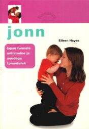 Jonn. Lapse tunnete mõistmine ja nendega toimetulek - Eileen Hayes