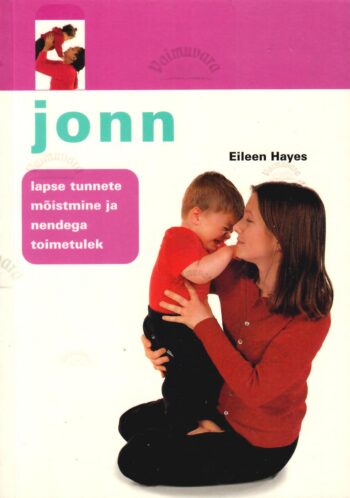 Jonn. Lapse tunnete mõistmine ja nendega toimetulek - Eileen Hayes