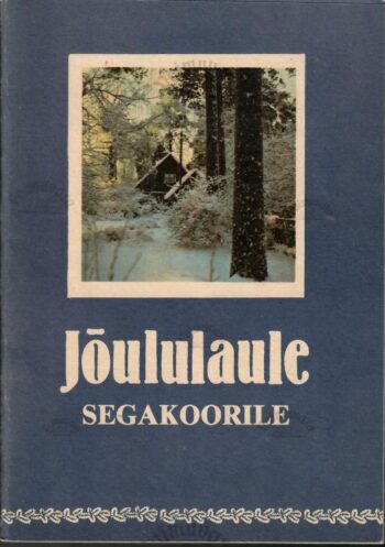 Jõululaule segakoorile Jõululaule segakoorile