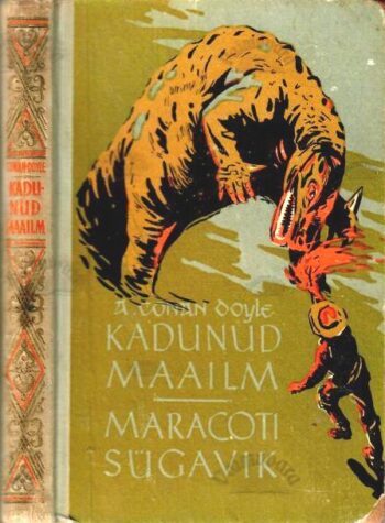 Kadunud maailm. Maracoti sügavik - Arhtur Conan Doyle, 1958