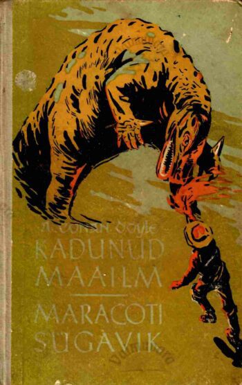 Kadunud maailm. Maracoti sügavik - Arhtur Conan Doyle