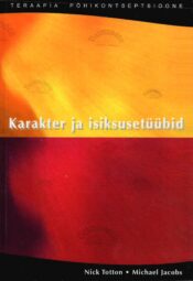 Karakter ja isiksusetüübid - Michael Jacobs ja Nick Totton Karakter ja isiksusetüübid - Michael Jacobs ja Nick Totton