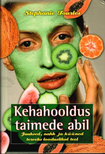 Kehahooldus taimede abil - Stephanie Tourles