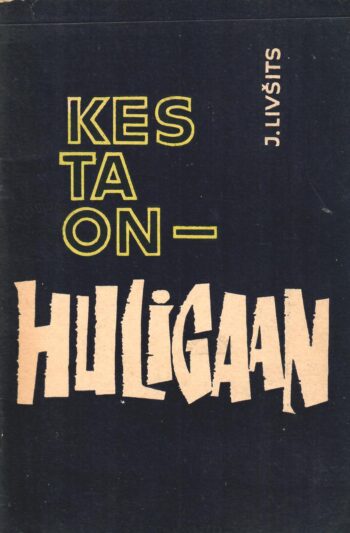 Kes ta on - huligaan - Juzef Livšits