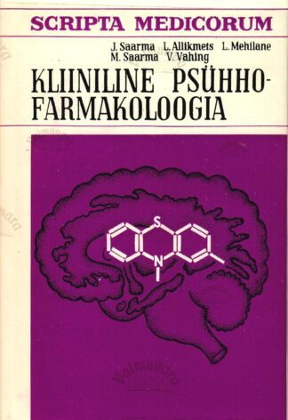 Kliiniline psühhofarmakoloogia - J. Saarma, L. Allikmets, L. Mehilane, M. Saarma, V. Vahing