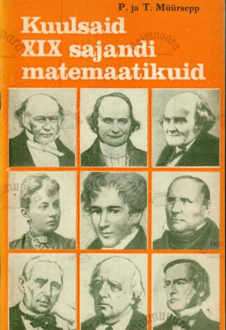 Kuulsaid XIX sajandi matemaatikuid - Peeter Müürsepp, Taisi Müürsepp