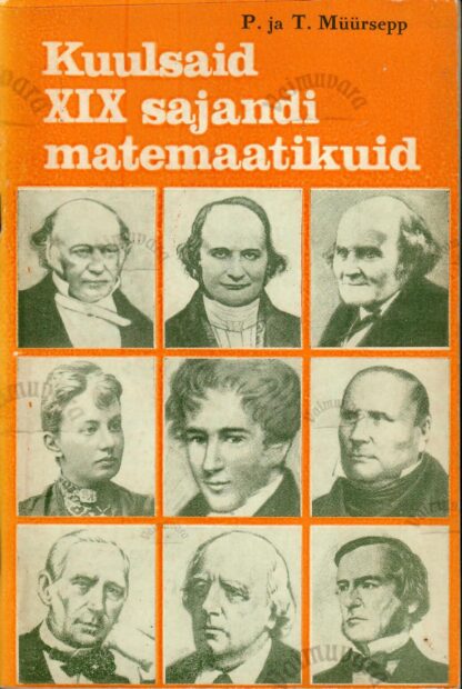 Kuulsaid XIX sajandi matemaatikuid - Peeter Müürsepp, Taisi Müürsepp