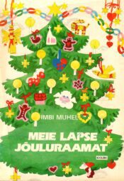 Meie lapse jõuluraamat - Imbi Muhel Meie lapse jõuluraamat - Imbi Muhel
