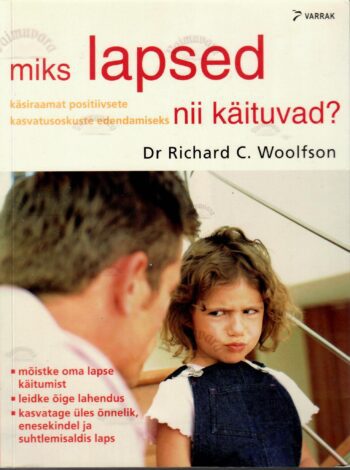 Miks lapsed nii käituvad? - Richard C. Woolfson