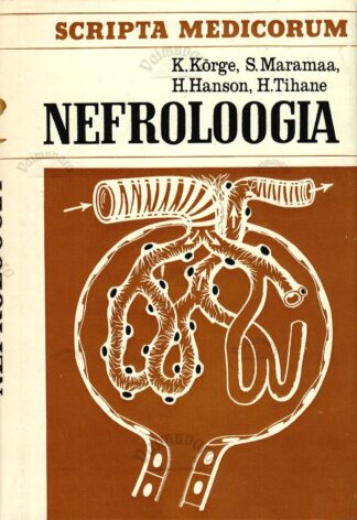 Nefroloogia - Kuno Kõrge, S. Maramaa, H. Hanson, H. Tihane