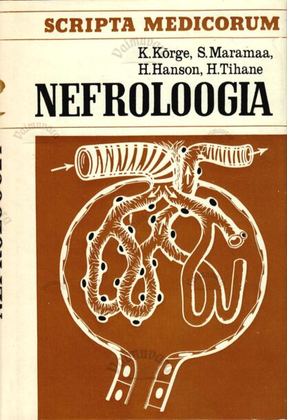 Nefroloogia - Kuno Kõrge, S. Maramaa, H. Hanson, H. Tihane