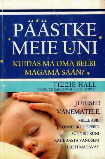 Päästke meie uni. Kuidas ma oma beebi magama saan? - Tizzie Hall