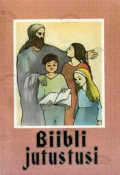 Piibli jutustusi. Piibel lastele tuttavaks. Algõpetus I 2000 a. Piibli jutustusi. Piibel lastele tuttavaks. Algõpetus I