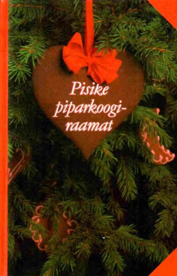 Pisike piparkoogiraamat. Piparkooke ja muid niknäkke - Linda Petti