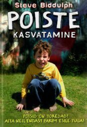 Poiste kasvatamine - Steve Biddulph Poiste kasvatamine - Steve Biddulph