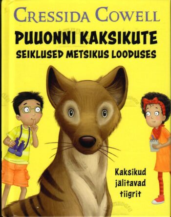 Puuonni kaksikute seiklused metsikus looduses. Kaksikud jälitavad tiigrit - Cressida Cowell Puuonni kaksikute seiklused metsikus looduses. Kaksikud jälitavad tiigrit - Cressida Cowell