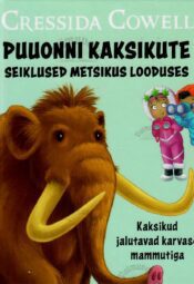 Puuonni kaksikute seiklused metsikus looduses. Kaksikud jalutavad karvase mammutiga- Cressida Cowell