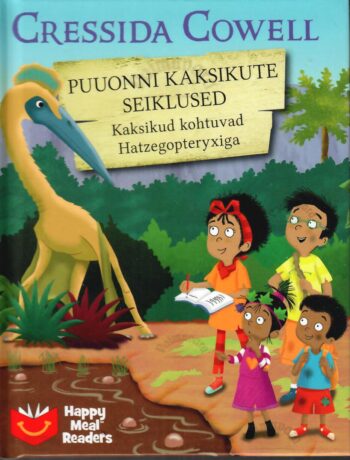 Puuonni kaksikute seiklused. Kaksikud kohtuvad Hatzegopteryxiga - Cressida Cowell Puuonni kaksikute seiklused. Kaksikud kohtuvad Hatzegopteryxiga - Cressida Cowell