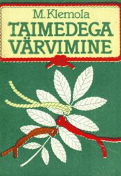 Taimedega värvimine - Marketta Klemola Taimedega värvimine - Marketta Klemola