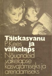 Täiskasvanu ja väikelaps - Paul Kees Täiskasvanu ja väikelaps - Paul Kees