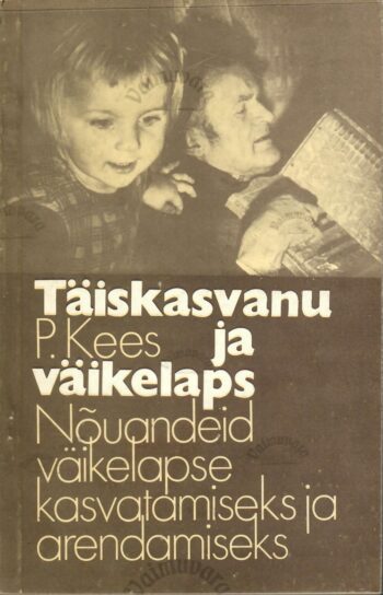 Täiskasvanu ja väikelaps - Paul Kees Täiskasvanu ja väikelaps - Paul Kees