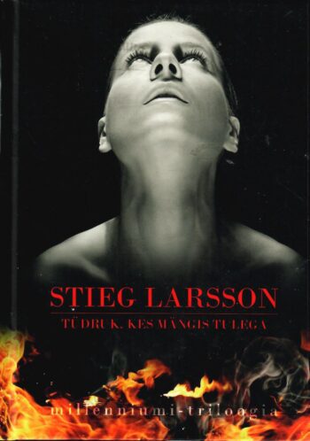 Tüdruk kes mängis tulega- Stieg Larsson