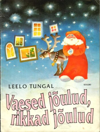 Vaesed jõulud, rikkad jõulud - Leelo Tungal