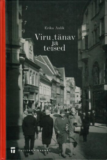 Viru tänav ja teised - Erika Aulik