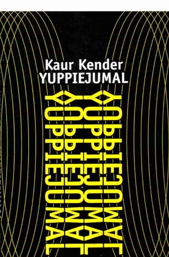 Yuppiejumal - Kaur Kender, 2007 Yuppiejumal - Kaur Kender, 2007