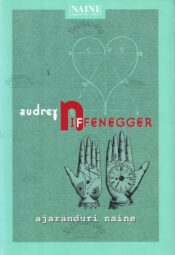 Ajaränduri naine - Audrey Niffenegger Ajaränduri naine - Audrey Niffenegger