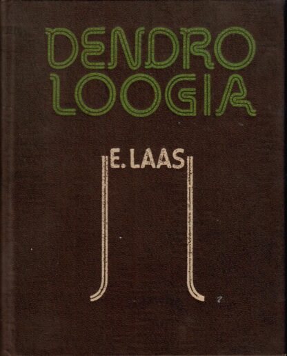 Dendroloogia - Endel Laas