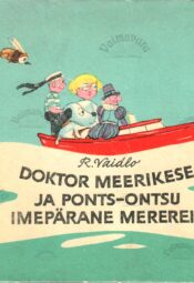 Doktor Meerikese ja Ponts-Ontsu imepärane merereis - Robert Vaidlo
