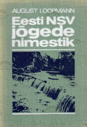 Eesti NSV jõgede nimestik - August Loopmann Eesti NSV jõgede nimestik - August Loopmann