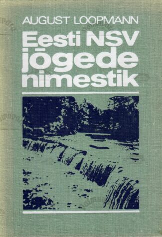 Eesti NSV jõgede nimestik - August Loopmann