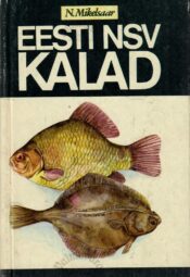 Eesti NSV kalad - Neeme Mikelsaar Eesti NSV kalad - Neeme Mikelsaar