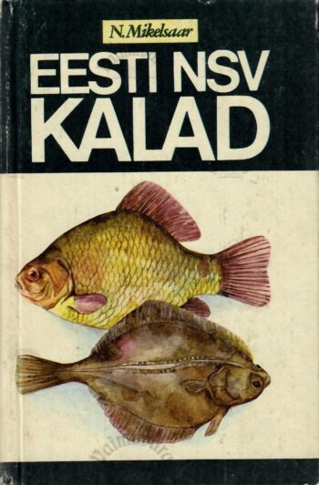 Eesti NSV kalad - Neeme Mikelsaar Eesti NSV kalad - Neeme Mikelsaar