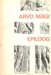 Epiloog - Arvo Mägi Epiloog - Arvo Mägi